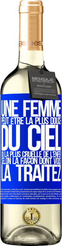 29,95 € Envoi gratuit | Vin blanc Édition WHITE Une femme peut être la plus douce du ciel ou la plus cruelle de l'enfer, selon la façon dont vous la traitez Étiquette Bleue. Étiquette personnalisable Vin jeune Récolte 2024 Verdejo