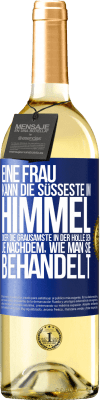 29,95 € Kostenloser Versand | Weißwein WHITE Ausgabe Eine Frau kann die süßeste im Himmel oder die grausamste in der Hölle sein, je nachdem, wie man sie behandelt Blaue Markierung. Anpassbares Etikett Junger Wein Ernte 2024 Verdejo