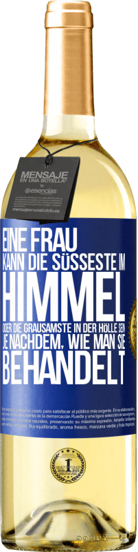 29,95 € Kostenloser Versand | Weißwein WHITE Ausgabe Eine Frau kann die süßeste im Himmel oder die grausamste in der Hölle sein, je nachdem, wie man sie behandelt Blaue Markierung. Anpassbares Etikett Junger Wein Ernte 2024 Verdejo