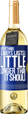 29,95 € Бесплатная доставка | Белое вино Издание WHITE Все всегда длится немного дольше, чем должно Синяя метка. Настраиваемая этикетка Молодое вино Урожай 2024 Verdejo