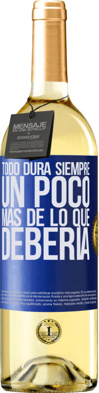 29,95 € Envío gratis | Vino Blanco Edición WHITE Todo dura siempre un poco más de lo que debería Etiqueta Azul. Etiqueta personalizable Vino joven Cosecha 2024 Verdejo