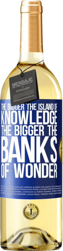 29,95 € Free Shipping | White Wine WHITE Edition The bigger the island of knowledge, the bigger the banks of wonder Blue Label. Customizable label Young wine Harvest 2023 Verdejo