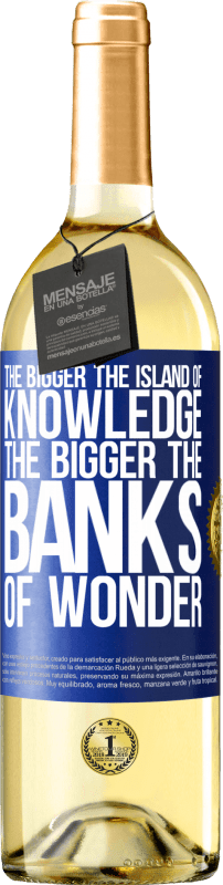 29,95 € Free Shipping | White Wine WHITE Edition The bigger the island of knowledge, the bigger the banks of wonder Blue Label. Customizable label Young wine Harvest 2024 Verdejo