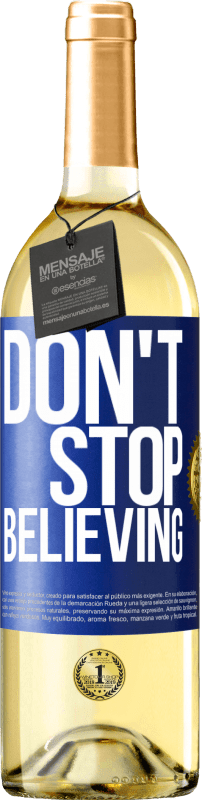 29,95 € Бесплатная доставка | Белое вино Издание WHITE Don't stop believing Синяя метка. Настраиваемая этикетка Молодое вино Урожай 2023 Verdejo