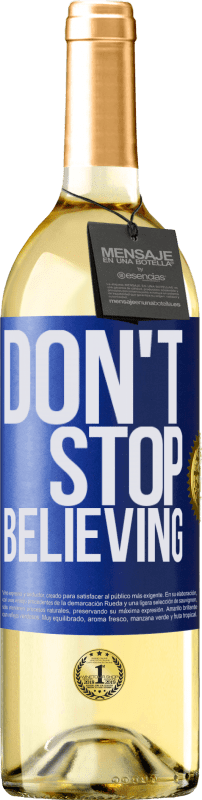 29,95 € Kostenloser Versand | Weißwein WHITE Ausgabe Don't stop believing Blaue Markierung. Anpassbares Etikett Junger Wein Ernte 2023 Verdejo