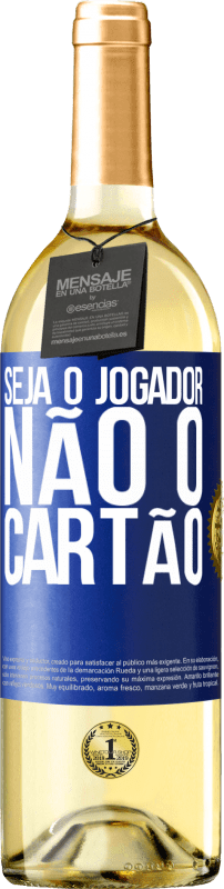 29,95 € Envio grátis | Vinho branco Edição WHITE Seja o jogador, não o cartão Etiqueta Azul. Etiqueta personalizável Vinho jovem Colheita 2024 Verdejo