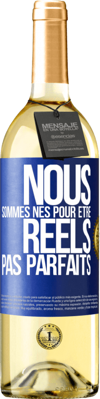 29,95 € Envoi gratuit | Vin blanc Édition WHITE Nous sommes nés pour être réels pas parfaits Étiquette Bleue. Étiquette personnalisable Vin jeune Récolte 2024 Verdejo