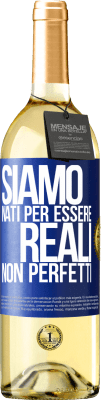 29,95 € Spedizione Gratuita | Vino bianco Edizione WHITE Siamo nati per essere reali, non perfetti Etichetta Blu. Etichetta personalizzabile Vino giovane Raccogliere 2023 Verdejo