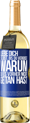 29,95 € Kostenloser Versand | Weißwein WHITE Ausgabe Liebe dich selbst, bis du vergisst, warum du es vorher nicht getan hast Blaue Markierung. Anpassbares Etikett Junger Wein Ernte 2024 Verdejo