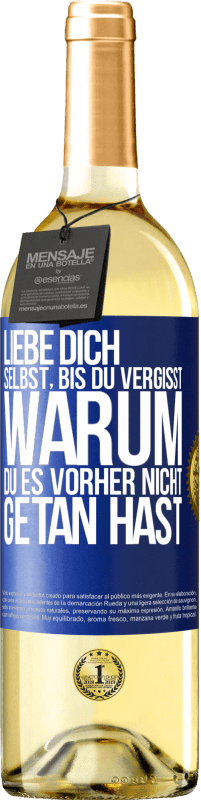 29,95 € Kostenloser Versand | Weißwein WHITE Ausgabe Liebe dich selbst, bis du vergisst, warum du es vorher nicht getan hast Blaue Markierung. Anpassbares Etikett Junger Wein Ernte 2024 Verdejo