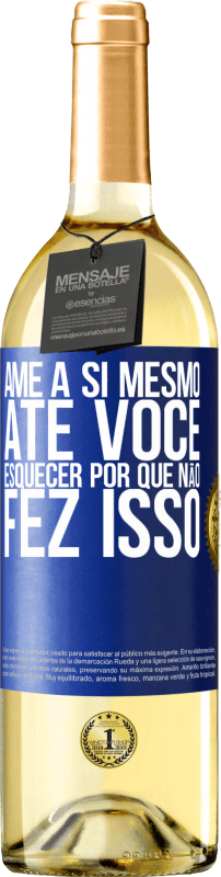 29,95 € Envio grátis | Vinho branco Edição WHITE Ame a si mesmo, até você esquecer por que não fez isso Etiqueta Azul. Etiqueta personalizável Vinho jovem Colheita 2024 Verdejo