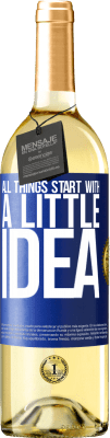 29,95 € Free Shipping | White Wine WHITE Edition It all starts with a little idea Blue Label. Customizable label Young wine Harvest 2024 Verdejo