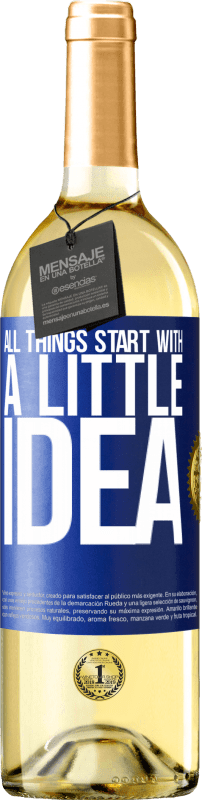 29,95 € Free Shipping | White Wine WHITE Edition It all starts with a little idea Blue Label. Customizable label Young wine Harvest 2025 Verdejo