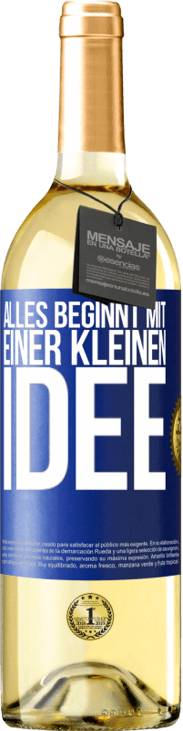 29,95 € Kostenloser Versand | Weißwein WHITE Ausgabe Alles beginnt mit einer kleinen Idee Blaue Markierung. Anpassbares Etikett Junger Wein Ernte 2023 Verdejo