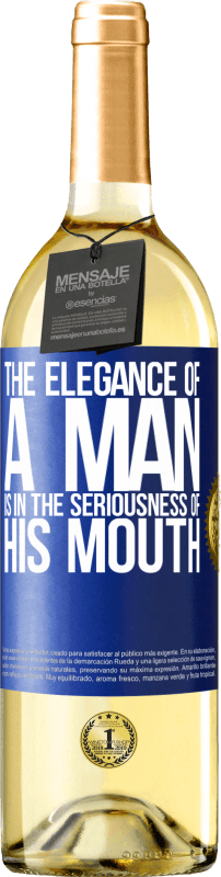 29,95 € Free Shipping | White Wine WHITE Edition The elegance of a man is in the seriousness of his mouth Blue Label. Customizable label Young wine Harvest 2024 Verdejo