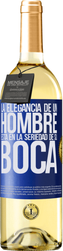 29,95 € Envío gratis | Vino Blanco Edición WHITE La elegancia de un hombre está en la seriedad de su boca Etiqueta Azul. Etiqueta personalizable Vino joven Cosecha 2023 Verdejo