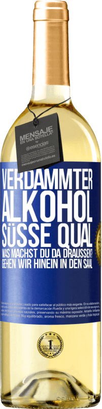 29,95 € Kostenloser Versand | Weißwein WHITE Ausgabe Verdammter Alkohol, süße Qual. Was machst du da draußen? Gehen wir hinein in den Saal Blaue Markierung. Anpassbares Etikett Junger Wein Ernte 2024 Verdejo