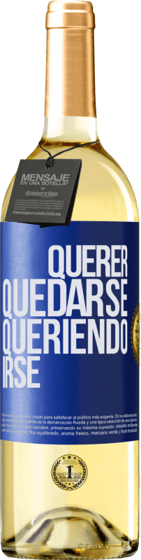 29,95 € Envío gratis | Vino Blanco Edición WHITE Querer quedarse queriendo irse Etiqueta Azul. Etiqueta personalizable Vino joven Cosecha 2023 Verdejo