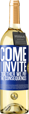 29,95 € Free Shipping | White Wine WHITE Edition Come, I invite, together we pay the consequences Blue Label. Customizable label Young wine Harvest 2025 Verdejo