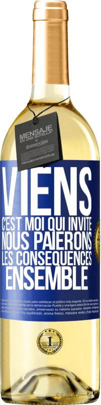 29,95 € Envoi gratuit | Vin blanc Édition WHITE Viens, c'est moi qui invite, nous paierons les conséquences ensemble Étiquette Bleue. Étiquette personnalisable Vin jeune Récolte 2024 Verdejo