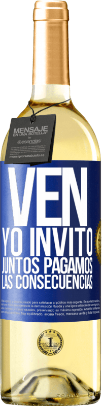 29,95 € Envío gratis | Vino Blanco Edición WHITE Ven, yo invito, juntos pagamos las consecuencias Etiqueta Azul. Etiqueta personalizable Vino joven Cosecha 2023 Verdejo