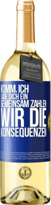 29,95 € Kostenloser Versand | Weißwein WHITE Ausgabe Komm, ich lade dich ein, gemeinsam zahlen wir die Konsequenzen Blaue Markierung. Anpassbares Etikett Junger Wein Ernte 2024 Verdejo
