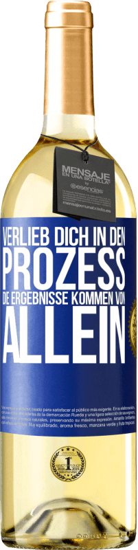 29,95 € Kostenloser Versand | Weißwein WHITE Ausgabe Verlieb dich in den Prozess, die Ergebnisse kommen von allein Blaue Markierung. Anpassbares Etikett Junger Wein Ernte 2024 Verdejo