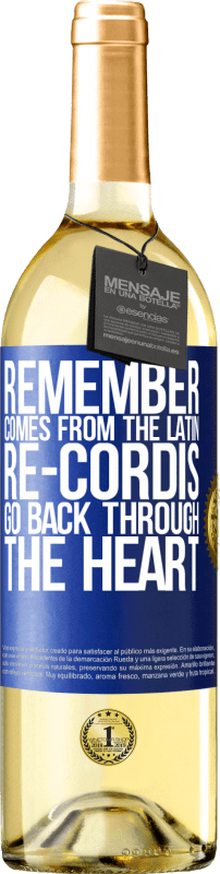 29,95 € Free Shipping | White Wine WHITE Edition REMEMBER, from the Latin re-cordis, go back through the heart Blue Label. Customizable label Young wine Harvest 2025 Verdejo