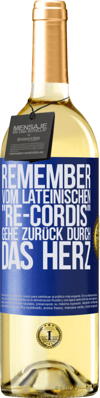 29,95 € Kostenloser Versand | Weißwein WHITE Ausgabe REMEMBER, vom lateinischen re-cordis, gehe zurück durch das Herz Blaue Markierung. Anpassbares Etikett Junger Wein Ernte 2025 Verdejo