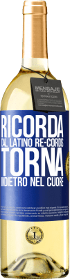 29,95 € Spedizione Gratuita | Vino bianco Edizione WHITE RICORDA, dal latino re-cordis, torna indietro nel cuore Etichetta Blu. Etichetta personalizzabile Vino giovane Raccogliere 2023 Verdejo