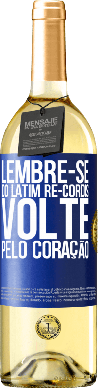 29,95 € Envio grátis | Vinho branco Edição WHITE LEMBRE-SE, do latim re-cordis, volte pelo coração Etiqueta Azul. Etiqueta personalizável Vinho jovem Colheita 2024 Verdejo