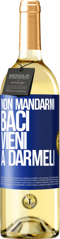 29,95 € Spedizione Gratuita | Vino bianco Edizione WHITE Non mandarmi baci, vieni a darmeli Etichetta Blu. Etichetta personalizzabile Vino giovane Raccogliere 2025 Verdejo