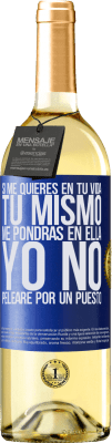 29,95 € Envío gratis | Vino Blanco Edición WHITE Si me quieres en tu vida, tú mismo me pondrás en ella. Yo no pelearé por un puesto Etiqueta Azul. Etiqueta personalizable Vino joven Cosecha 2025 Verdejo
