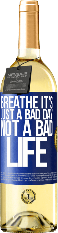 29,95 € Бесплатная доставка | Белое вино Издание WHITE Дыши, это просто плохой день, а не плохая жизнь Синяя метка. Настраиваемая этикетка Молодое вино Урожай 2023 Verdejo