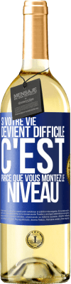 29,95 € Envoi gratuit | Vin blanc Édition WHITE Si votre vie devient difficile c'est parce que vous montez le niveau Étiquette Bleue. Étiquette personnalisable Vin jeune Récolte 2025 Verdejo