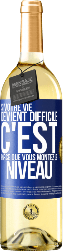 29,95 € Envoi gratuit | Vin blanc Édition WHITE Si votre vie devient difficile c'est parce que vous montez le niveau Étiquette Bleue. Étiquette personnalisable Vin jeune Récolte 2025 Verdejo