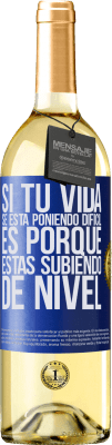 29,95 € Envío gratis | Vino Blanco Edición WHITE Si tu vida se está poniendo difícil, es porque estás subiendo de nivel Etiqueta Azul. Etiqueta personalizable Vino joven Cosecha 2023 Verdejo