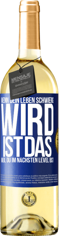 29,95 € Kostenloser Versand | Weißwein WHITE Ausgabe Wenn dein Leben schwierig wird, ist das, weil du im nächsten Level bist Blaue Markierung. Anpassbares Etikett Junger Wein Ernte 2024 Verdejo