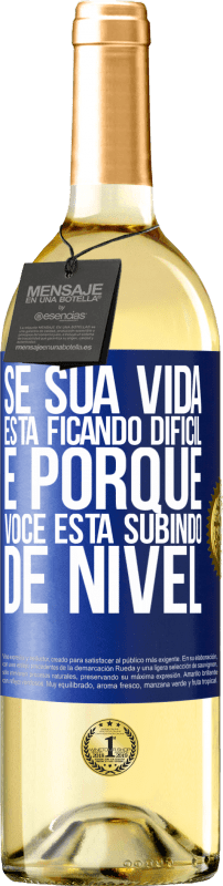 29,95 € Envio grátis | Vinho branco Edição WHITE Se sua vida está ficando difícil, é porque você está subindo de nível Etiqueta Azul. Etiqueta personalizável Vinho jovem Colheita 2024 Verdejo