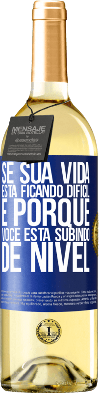29,95 € Envio grátis | Vinho branco Edição WHITE Se sua vida está ficando difícil, é porque você está subindo de nível Etiqueta Azul. Etiqueta personalizável Vinho jovem Colheita 2025 Verdejo