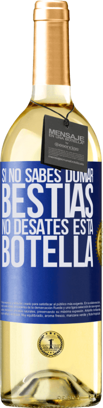 29,95 € Envío gratis | Vino Blanco Edición WHITE Si no sabes domar bestias no desates esta botella Etiqueta Azul. Etiqueta personalizable Vino joven Cosecha 2023 Verdejo