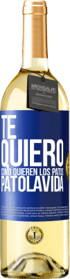 29,95 € 免费送货 | 白葡萄酒 WHITE版 TE QUIERO, como quieren los patos. PATOLAVIDA 蓝色标签. 可自定义的标签 青年酒 收成 2024 Verdejo