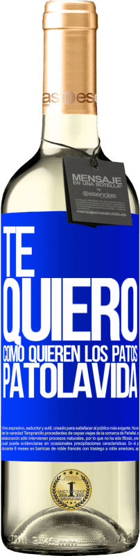 29,95 € Envoi gratuit | Vin blanc Édition WHITE TE QUIERO, como quieren los patos. PATOLAVIDA Étiquette Bleue. Étiquette personnalisable Vin jeune Récolte 2025 Verdejo