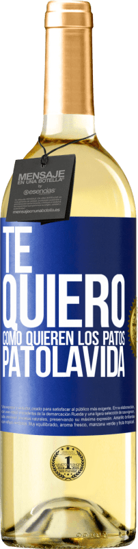 29,95 € Spedizione Gratuita | Vino bianco Edizione WHITE TE QUIERO, como quieren los patos. PATOLAVIDA Etichetta Blu. Etichetta personalizzabile Vino giovane Raccogliere 2024 Verdejo