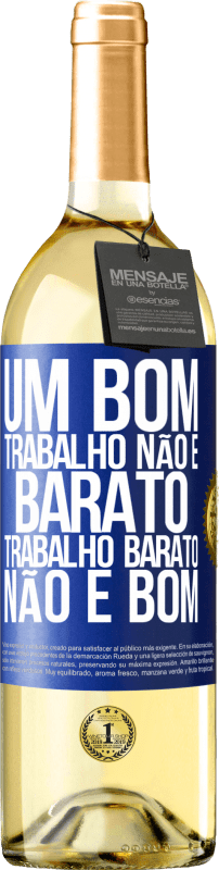 29,95 € Envio grátis | Vinho branco Edição WHITE Um bom trabalho não é barato. Trabalho barato não é bom Etiqueta Azul. Etiqueta personalizável Vinho jovem Colheita 2024 Verdejo