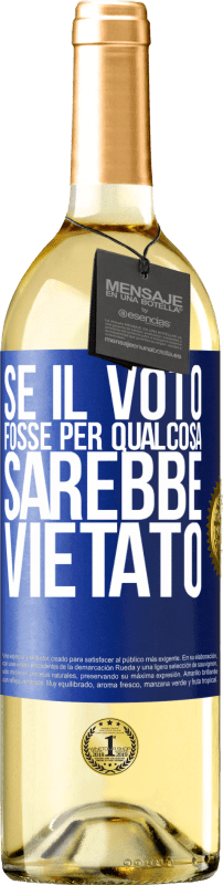 29,95 € Spedizione Gratuita | Vino bianco Edizione WHITE Se il voto fosse per qualcosa sarebbe vietato Etichetta Blu. Etichetta personalizzabile Vino giovane Raccogliere 2024 Verdejo