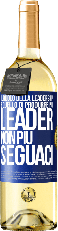 29,95 € Spedizione Gratuita | Vino bianco Edizione WHITE Il ruolo della leadership è quello di produrre più leader, non più seguaci Etichetta Blu. Etichetta personalizzabile Vino giovane Raccogliere 2024 Verdejo