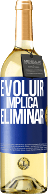 29,95 € Envio grátis | Vinho branco Edição WHITE Evoluir implica eliminar Etiqueta Azul. Etiqueta personalizável Vinho jovem Colheita 2023 Verdejo