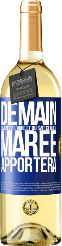 29,95 € Envoi gratuit | Vin blanc Édition WHITE Demain reviendra l'aube et qui sait ce que la marée apportera Étiquette Bleue. Étiquette personnalisable Vin jeune Récolte 2024 Verdejo