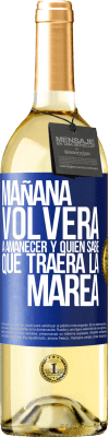 29,95 € Envío gratis | Vino Blanco Edición WHITE Mañana volverá a amanecer y quién sabe qué traerá la marea Etiqueta Azul. Etiqueta personalizable Vino joven Cosecha 2024 Verdejo